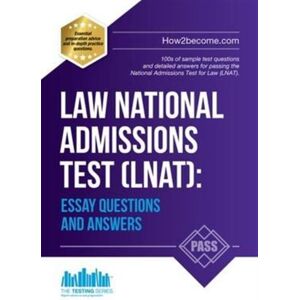 How2become Ltd Law National Admissions Test (Lnat): Essay Questions And Answers How2become Ltd Law National Admissions Test (Lnat): Essay Questions And Answers