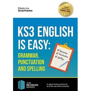 How2become Ltd Ks3: English Is Easy - Grammar, Punctuation And Spelling. Complete Guidance For The Ks3 Curriculum. Achieve 100% How2become Ltd Ks3: English Is Easy - Grammar, Punctuation And Spelling. Complete Guidance For The Ks3 Curriculum. Achieve 100%