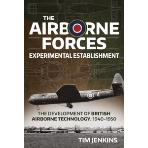 Helion & Company The Airborne Forces Experimental Establishment : The Development Of British Airborne Technology 1940-1950 Helion & Company The Airborne Forces Experimental Establishment : The Development Of British Airborne Technology 1940-1950