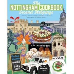 Meze Publishing The Nottingham Cook Book: Second Helpings : A Celebration Of The Amazing Food & Drink On Our Doorstpe. Meze Publishing The Nottingham Cook Book: Second Helpings : A Celebration Of The Amazing Food & Drink On Our Doorstpe.