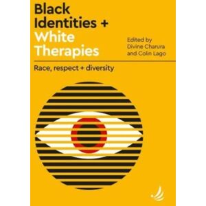 PCCS Books Black Identities And White Therapies : Race, Respect And Diversity PCCS Books Black Identities And White Therapies : Race, Respect And Diversity