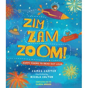 Otter-Barry Books Zim Zam Zoom! : Zappy Poems To Read Out Loud Otter-Barry Books Zim Zam Zoom! : Zappy Poems To Read Out Loud