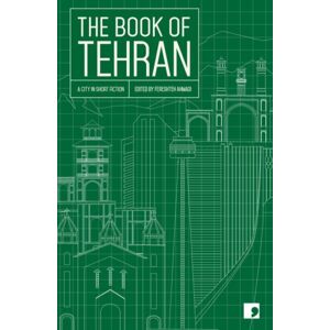 Comma Press The Book Of Tehran : A City In Short Fiction Comma Press The Book Of Tehran : A City In Short Fiction