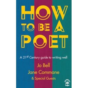 Nine Arches Press How To Be A Poet Nine Arches Press How To Be A Poet