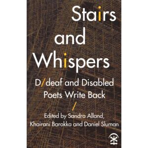 Nine Arches Press Stairs And Whispers : D/deaf And Disabled Poets Write Back Nine Arches Press Stairs And Whispers : D/deaf And Disabled Poets Write Back