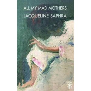 Nine Arches Press All My Mad Mothers Nine Arches Press All My Mad Mothers