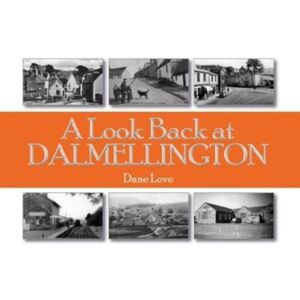 Carn Publishing ltd A Look Back At Dalmellington Carn Publishing ltd A Look Back At Dalmellington