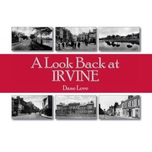 Carn Publishing ltd A Look Back At Irvine Carn Publishing ltd A Look Back At Irvine