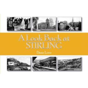 Carn Publishing ltd A Look Back At Stirling Carn Publishing ltd A Look Back At Stirling