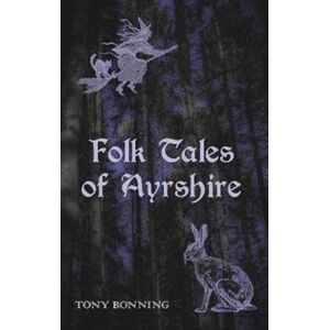 Carn Publishing ltd Folk Tales Of Ayrshire Carn Publishing ltd Folk Tales Of Ayrshire