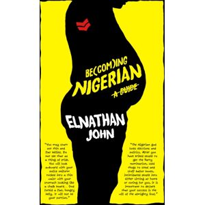 Cassava Republic Press Becoming Nigerian : A Guide Cassava Republic Press Becoming Nigerian : A Guide