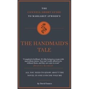 CONNELL PUBLISHING LTD The Connell Short Guide To Margaret Atwood'S The Handmaid'S Tale CONNELL PUBLISHING LTD The Connell Short Guide To Margaret Atwood'S The Handmaid'S Tale