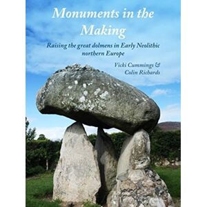 Windgather Press Monuments In The Making : Raising The Great Dolmens In Early Neolithic Northern Europe Windgather Press Monuments In The Making : Raising The Great Dolmens In Early Neolithic Northern Europe