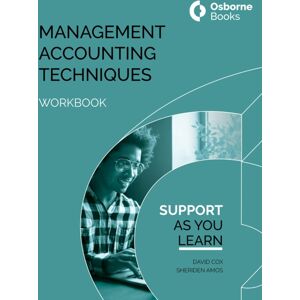 Osborne Books Ltd Management Accounting Techniques Workbook Osborne Books Ltd Management Accounting Techniques Workbook