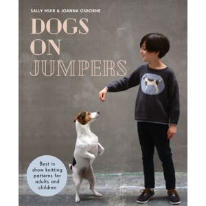 HarperCollins Publishers Dogs On Jumpers : In Show Knitting Patterns For Adults And Children HarperCollins Publishers Dogs On Jumpers : In Show Knitting Patterns For Adults And Children