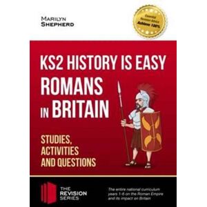 How2become Ltd Ks2 History Is Easy: Romans In Britain (Studies, Activities & Questions) Achieve 100% How2become Ltd Ks2 History Is Easy: Romans In Britain (Studies, Activities & Questions) Achieve 100%