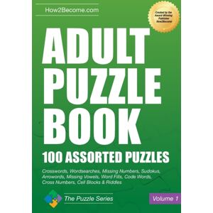 How2become Ltd Adult Puzzle Book : 100 Assorted Puzzles How2become Ltd Adult Puzzle Book : 100 Assorted Puzzles