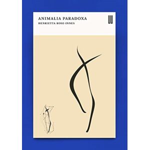 UEA Publishing Project Animalia Paradoxa UEA Publishing Project Animalia Paradoxa