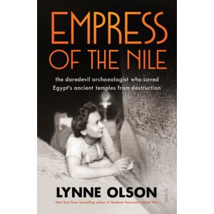 Scribe Publications Empress Of The Nile : The Daredevil Archaeologist Who Saved Egypt’s Ancient Temples From Destruction Scribe Publications Empress Of The Nile : The Daredevil Archaeologist Who Saved Egypt’s Ancient Temples From Destruction