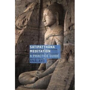 Windhorse Publications Satipatthana Meditation : A Practice Guide Windhorse Publications Satipatthana Meditation : A Practice Guide