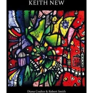 Sansom & Co Keith : British Modernist In Stained Glass Sansom & Co Keith : British Modernist In Stained Glass