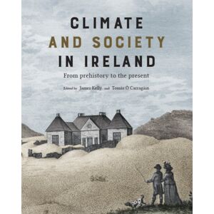 Royal Irish Academy Climate And Society In Ireland : From Prehistory To The Present Royal Irish Academy Climate And Society In Ireland : From Prehistory To The Present