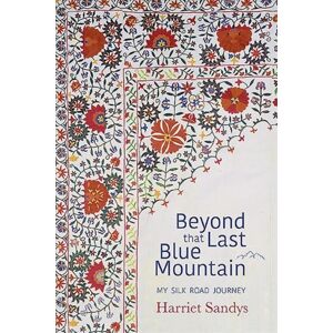 Medina Publishing Ltd Beyond That Last Blue Mountain Medina Publishing Ltd Beyond That Last Blue Mountain