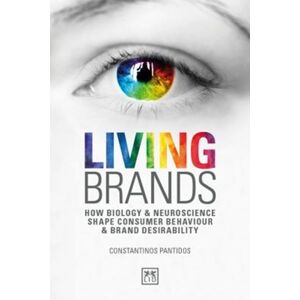 LID Publishing Living Brands : How Biology & Neuroscience Shape Consumer'S Behaviour & Brand Desirability LID Publishing Living Brands : How Biology & Neuroscience Shape Consumer'S Behaviour & Brand Desirability