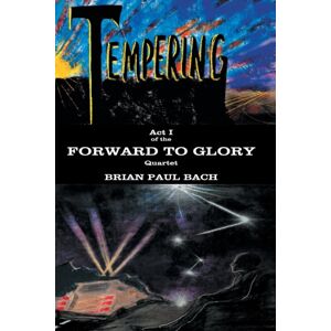 Clink Street Publishing Forward To Glory : Tempering Clink Street Publishing Forward To Glory : Tempering