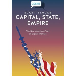 University of Westminster Press Capital, State, Empire : The American Way Of Digital Warfare University of Westminster Press Capital, State, Empire : The American Way Of Digital Warfare
