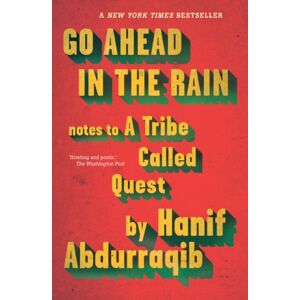 Melville House UK Go Ahead In The Rain : Notes To A Tribe Called Quest Melville House UK Go Ahead In The Rain : Notes To A Tribe Called Quest