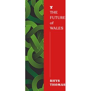 Melville House UK The Future Of Wales Melville House UK The Future Of Wales