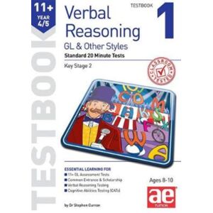 Accelerated Education Publications Ltd 11+ Verbal Reasoning Year 4/5 Gl & Other Styles Testbook 1 : Standard 20 Minute Tests Accelerated Education Publications Ltd 11+ Verbal Reasoning Year 4/5 Gl & Other Styles Testbook 1 : Standard 20 Minute Tests