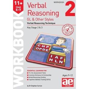 Accelerated Education Publications Ltd 11+ Verbal Reasoning Year 5-7 Gl & Other Styles Workbook 2 : Verbal Reasoning Technique Accelerated Education Publications Ltd 11+ Verbal Reasoning Year 5-7 Gl & Other Styles Workbook 2 : Verbal Reasoning Technique