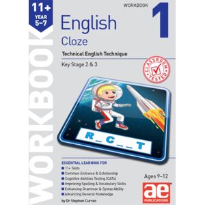 Accelerated Education Publications Ltd 11+ English Year 5-7 Cloze Workbook 1 : Technical English Technique Accelerated Education Publications Ltd 11+ English Year 5-7 Cloze Workbook 1 : Technical English Technique