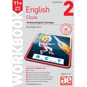 Accelerated Education Publications Ltd 11+ English Year 5-7 Cloze Workbook 2 : Technical English Technique Accelerated Education Publications Ltd 11+ English Year 5-7 Cloze Workbook 2 : Technical English Technique