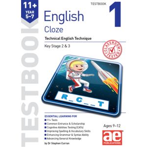 Accelerated Education Publications Ltd 11+ English Year 5-7 Cloze Testbook 1 : Technical English Technique Accelerated Education Publications Ltd 11+ English Year 5-7 Cloze Testbook 1 : Technical English Technique