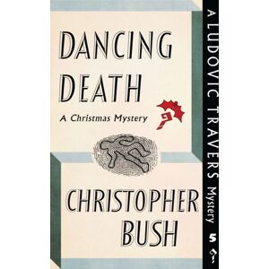 Dean Street Press Limited Dancing Death : A Ludovic Travers Mystery Dean Street Press Limited Dancing Death : A Ludovic Travers Mystery