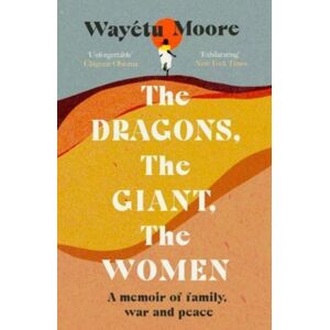 Pushkin Press The Dragons, The Giant, The Women : A Memoir Of Family, War And Peace Pushkin Press The Dragons, The Giant, The Women : A Memoir Of Family, War And Peace