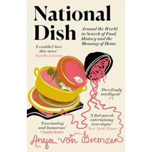 Pushkin Press National Dish : Around The World In Search Of Food, History And The Meaning Of Home Pushkin Press National Dish : Around The World In Search Of Food, History And The Meaning Of Home