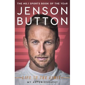 Bonnier Books Ltd Jenson Button: Life To The Limit : My Autobiography Bonnier Books Ltd Jenson Button: Life To The Limit : My Autobiography