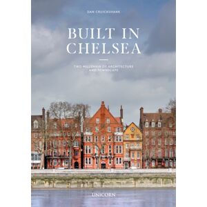 Unicorn Publishing Group Built In Chelsea : Two Millennia Of Architecture And Townscape Unicorn Publishing Group Built In Chelsea : Two Millennia Of Architecture And Townscape