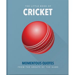 Headline Publishing Group The Little Book Of Cricket : Great Quotes Off The Middle Of The Bat Headline Publishing Group The Little Book Of Cricket : Great Quotes Off The Middle Of The Bat