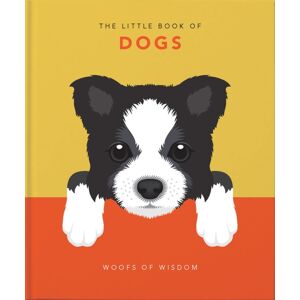 Headline Publishing Group The Little Book Of Dogs : Woofs Of Wisdom Headline Publishing Group The Little Book Of Dogs : Woofs Of Wisdom