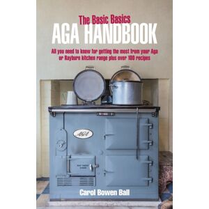 Grub Street Publishing The Basic Basics Aga Handbook Grub Street Publishing The Basic Basics Aga Handbook