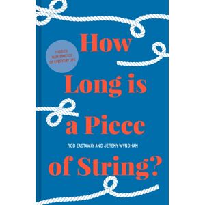 HarperCollins Publishers How Long Is A Piece Of String? : More Hidden Mathematics Of Everyday Life HarperCollins Publishers How Long Is A Piece Of String? : More Hidden Mathematics Of Everyday Life