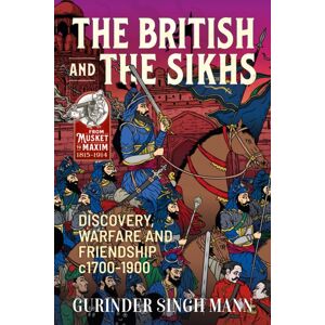 Helion & Company The British & The Sikhs : Discovery, Warfare And Friendship C1700-1900 Helion & Company The British & The Sikhs : Discovery, Warfare And Friendship C1700-1900