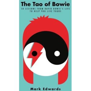 Atlantic Books The Tao Of Bowie : 10 Lessons From David Bowie'S Life To Help You Live Yours Atlantic Books The Tao Of Bowie : 10 Lessons From David Bowie'S Life To Help You Live Yours