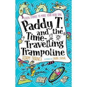 Allen & Unwin Paddy T And The Time-Travelling Trampoline Allen & Unwin Paddy T And The Time-Travelling Trampoline