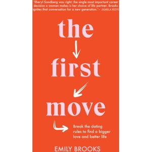 Murdoch Books The First Move : Break The Dating Rules To Find A Bigger Love And Better Life Murdoch Books The First Move : Break The Dating Rules To Find A Bigger Love And Better Life